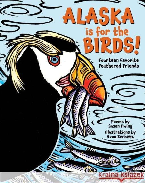 Alaska is for the Birds!: Fourteen Favorite Feathered Friends Susan Ewing 9781513128665 West Margin Press - książka