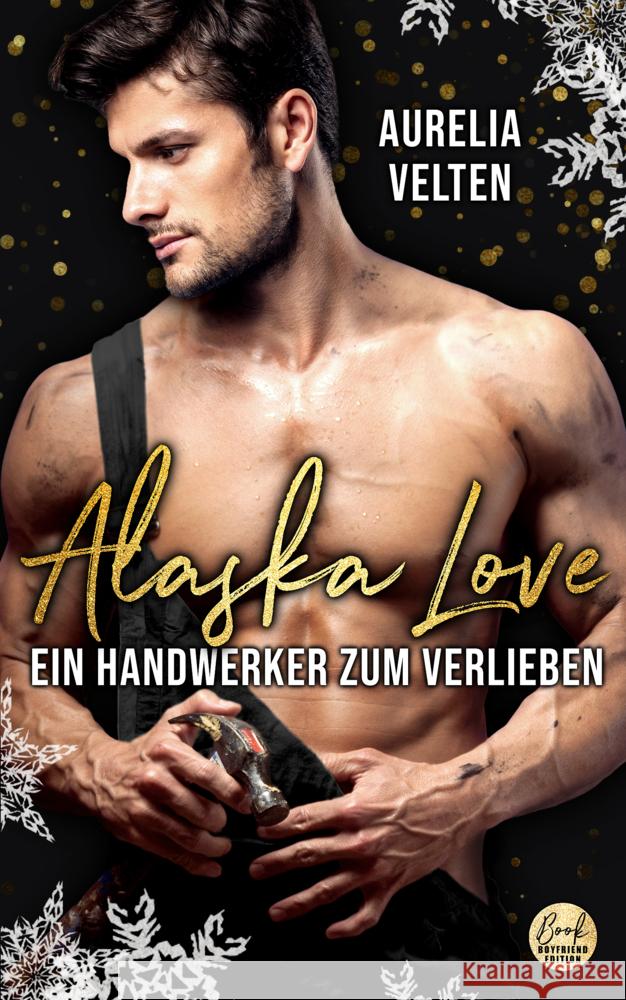 Alaska Love: Ein Handwerker zum Verlieben Velten, Aurelia 9783946210597 Hippomonte Publishing - książka