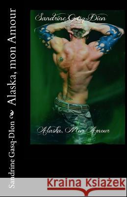 Alaska, mon Amour Girault, Benedicte 9781507763278 Createspace Independent Publishing Platform - książka