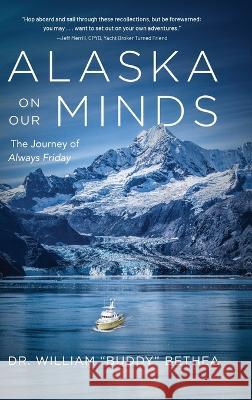 Alaska On Our Minds: The Journey of Always Friday William Bethea 9781646639113 Koehler Books - książka