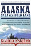 Alaska: Saga of a Bold Land Walter R. Borneman 9780060503079 Harper Perennial
