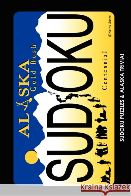 Alaskan Artists Series: Gold Rush Sudoku! Cheryl, L. Kirk, Kathy, Sarns 9781934443651 ExpandingBooks.com - książka