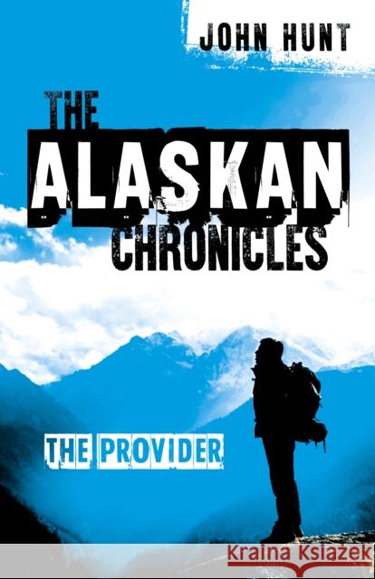 Alaskan Chronicles, The: The Provider John Hunt 9781785356896 John Hunt Publishing - książka