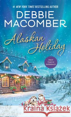 Alaskan Holiday Debbie Macomber 9780399181306 Ballantine Books - książka
