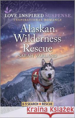 Alaskan Wilderness Rescue Sarah Varland 9781335597861 Love Inspired Suspense - książka
