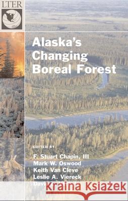 Alaska's Changing Boreal Forest F. Stuart Chapin Mark W. Oswood Keith Va 9780195154313 Oxford University Press, USA - książka