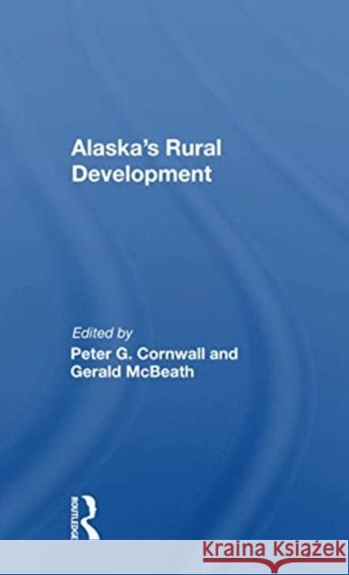Alaska's Rural Development Peter G. Cornwall 9780367168957 Routledge - książka