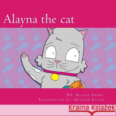 Alayna the cat Evans, Graham 9781986457279 Createspace Independent Publishing Platform - książka