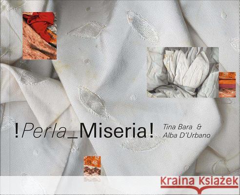 Alba d'Urbano & Tina Bara: !Perla Miseria! D'Urbano, Alba 9783903004801 Verlag für moderne Kunst - książka