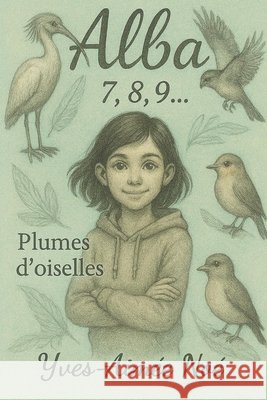Alba Ramalu: Plumes d'oiselles Noé, Yves-Aimée 9798294668228 Independently Published - książka