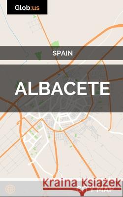 Albacete, Spain - City Map Jason Patrick Bates 9781980661894 Independently Published - książka