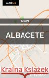 Albacete, Spain - City Map Jason Patrick Bates 9781980661894 Independently Published