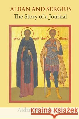 Alban and Sergius: The Story of a Journal Op Aidan Nichols 9780852449370 Gracewing - książka