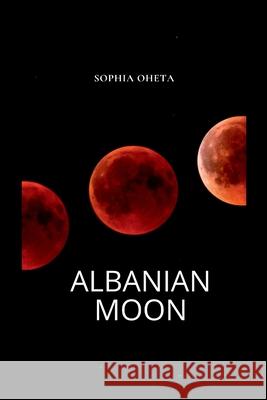 Albanian Moon Oheta Sophia 9789156134159 OS Pub - książka