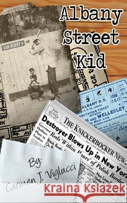 Albany Street Kid Carmen J. Viglucci 9780615735214 Stone Pine Books, Patri Pub. - książka