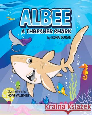 Albee, A Thresher Shark Duran, Edna 9781614933137 Peppertree Press - książka