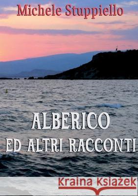 Alberico ed altri racconti Michele Stuppiello 9781447871170 Lulu.com - książka