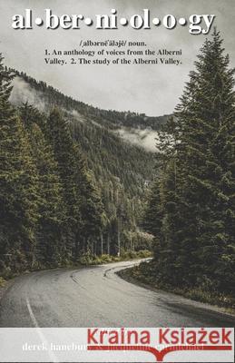 Alberniology: The Alberni Anthology Derek Hanebury, Jacqueline Carmichael 9781989898673 Rcn Media - książka