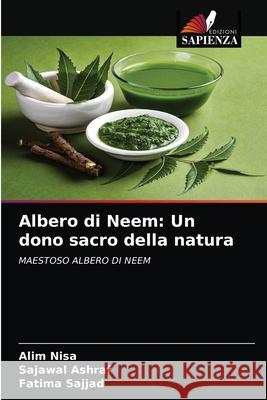 Albero di Neem: Un dono sacro della natura Alim Nisa Sajawal Ashraf Fatima Sajjad 9786204035086 Edizioni Sapienza - książka