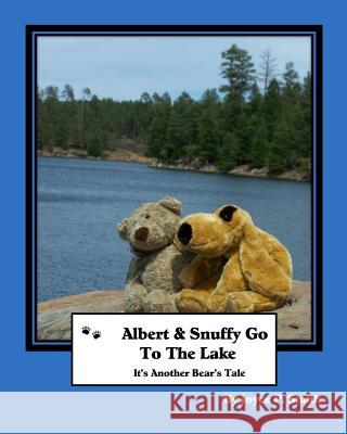 Albert and Snuffy Go To The Lake: It's Another Bear's Tale Smith, Joyce P. 9781483997506 Createspace - książka