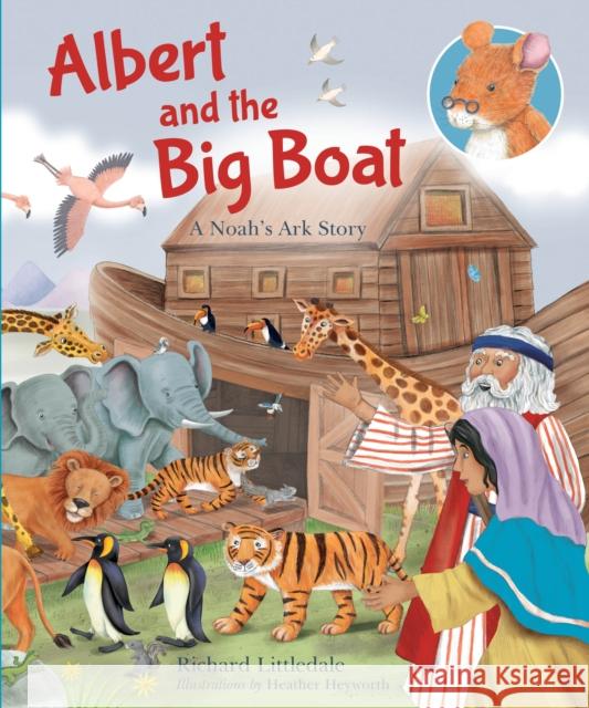 Albert and The Big Boat: A Noah's Ark Story Richard Littledale 9780745977935 Lion Children's Books - książka