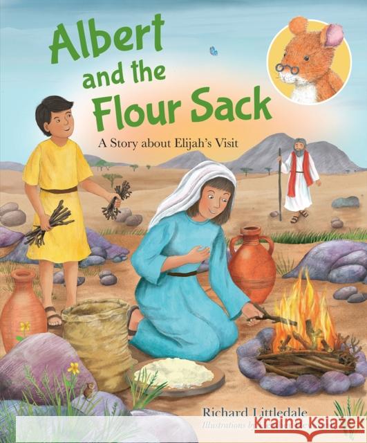 Albert and the Flour Sack: A Story about Elijah's Visit Richard Littledale Heather Heyworth 9780745977966 SPCK Publishing - książka