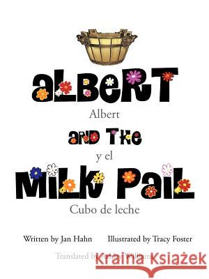 Albert and the Milk Pail Jan Hahn 9781466974098 Trafford Publishing - książka