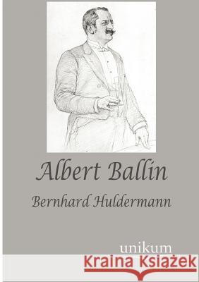 Albert Ballin Huldermann, Bernhard 9783845724386 UNIKUM - książka