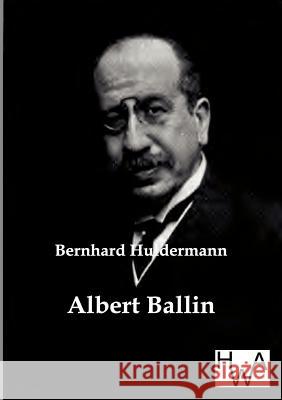 Albert Ballin Huldermann, Bernhard 9783863830229 Historisches Wirtschaftsarchiv - książka