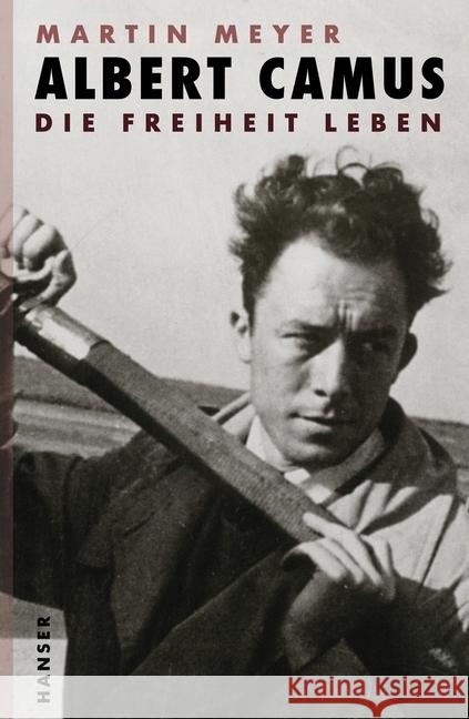 Albert Camus : Die Freiheit leben Meyer, Martin 9783446243538 Hanser - książka