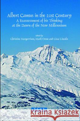 Albert Camus in the 21st Century : A Reassessment of his Thinking at the Dawn of the New Millennium Mark Orme Lissa Lincoln Christine Margerrison 9789042023581 Rodopi - książka