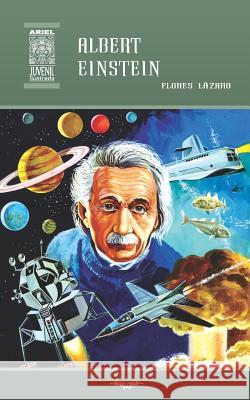 Albert Einstein Flores Lazaro Nelson Jacome Rafael Dia 9789978184431 Publicaciones Ariel - książka