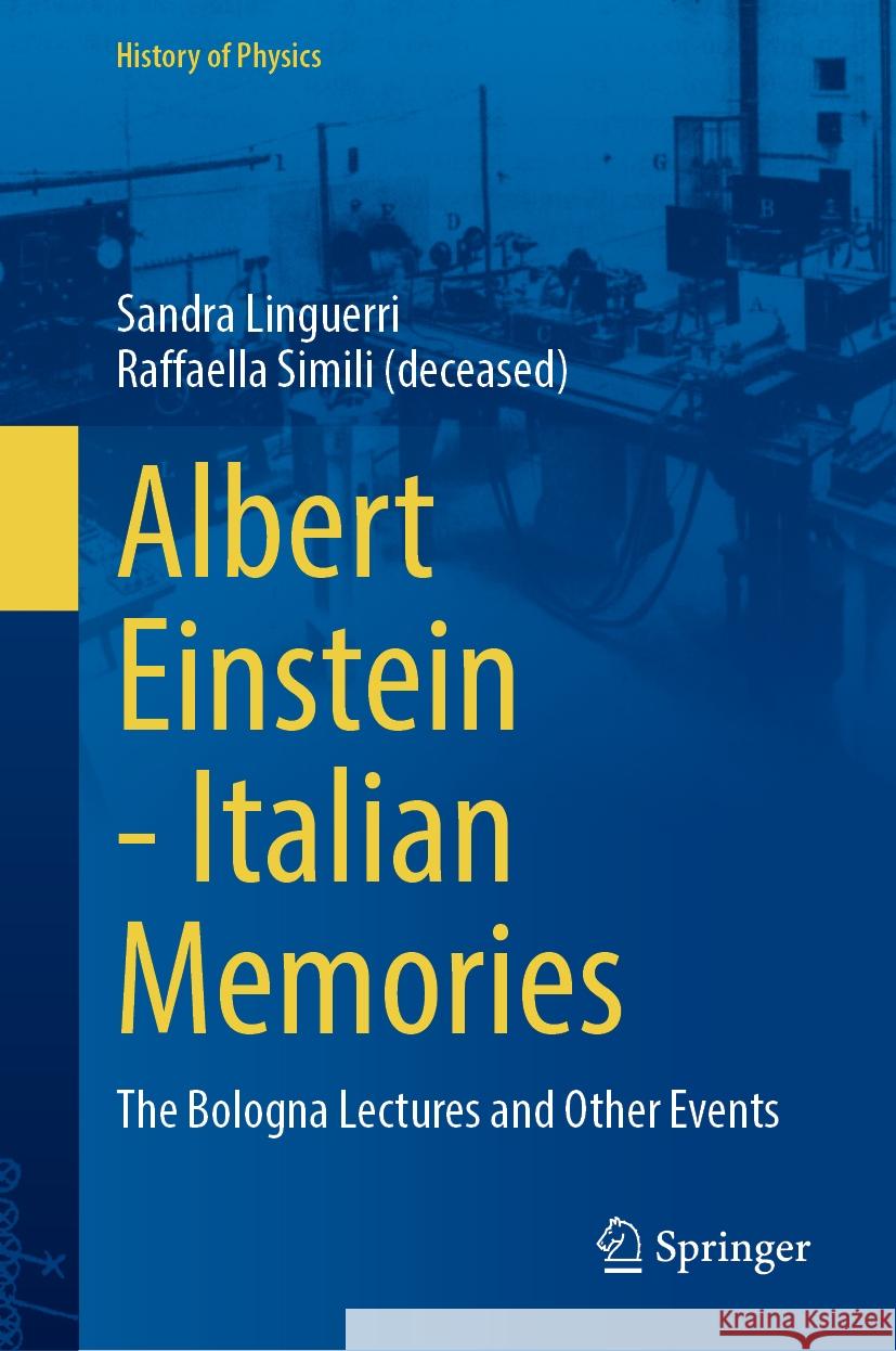 Albert Einstein - Italian Memories: The Bologna Lectures and Other Events Sandra Linguerri Raffaella Simil 9783031529498 Springer - książka