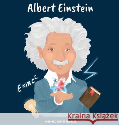 Albert Einstein: (Children's Biography Book, Kids Books, Age 5 10, Scientist in History) Inspired Inner Genius 9781690409519 Inspired Inner Genius - książka