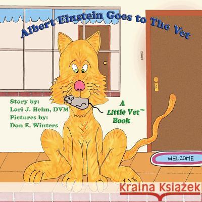 Albert Einstein Goes to the Vet Lori J. Heh Don E. Winters 9780615542133 Little Vet - książka