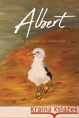 Albert: I Want to Show You Something Deborah Colliander 9781636300351 Covenant Books - książka