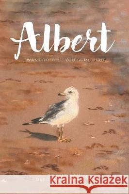 Albert: I Want to Tell You Something Deborah Colliander 9781645598084 Covenant Books - książka