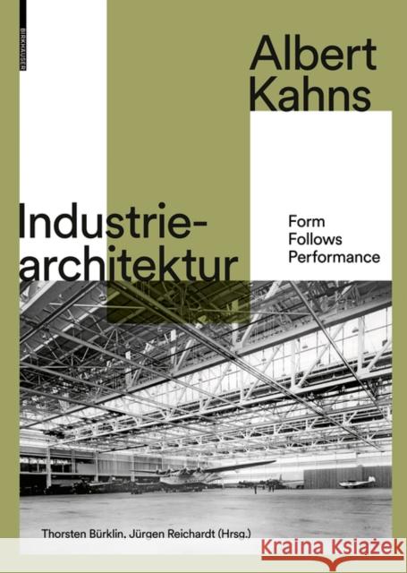 Albert Kahns Industriearchitektur: Form Follows Performance Bürklin, Thorsten 9783035618082 Birkhauser - książka