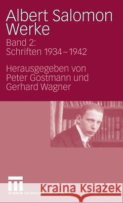 Albert Salomon Werke: Bd. 2: Schriften 1934 - 1942 Peter Gostmann Gerhard Wagner 9783531156972 Vs Verlag F R Sozialwissenschaften - książka