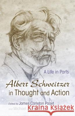 Albert Schweitzer in Thought and Action: A Life in Parts James Carleton-Paget 9780815634645 Syracuse University Press - książka