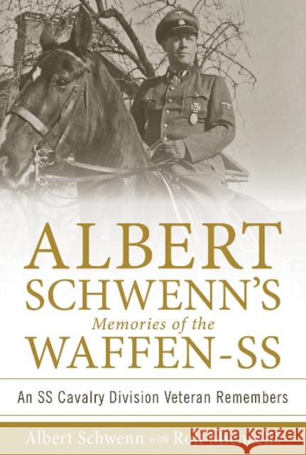 Albert Schwenn's Memories of the Waffen-SS: An SS Cavalry Division Veteran Remembers Albert Schwenn Rolf Michaelis 9780764352973 Schiffer Publishing - książka