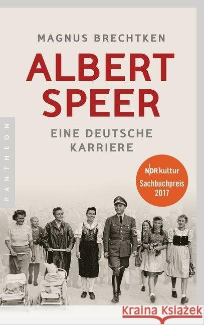 Albert Speer : Eine deutsche Karriere. Ausgezeichnet mit dem NDR Kultur Sachbuchpreis 2017 Brechtken, Magnus 9783570553800 Pantheon - książka
