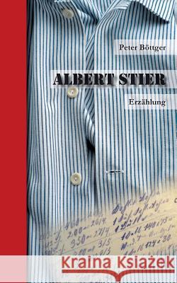 Albert Stier: Erzählung Böttger, Peter 9783848258703 Books on Demand - książka
