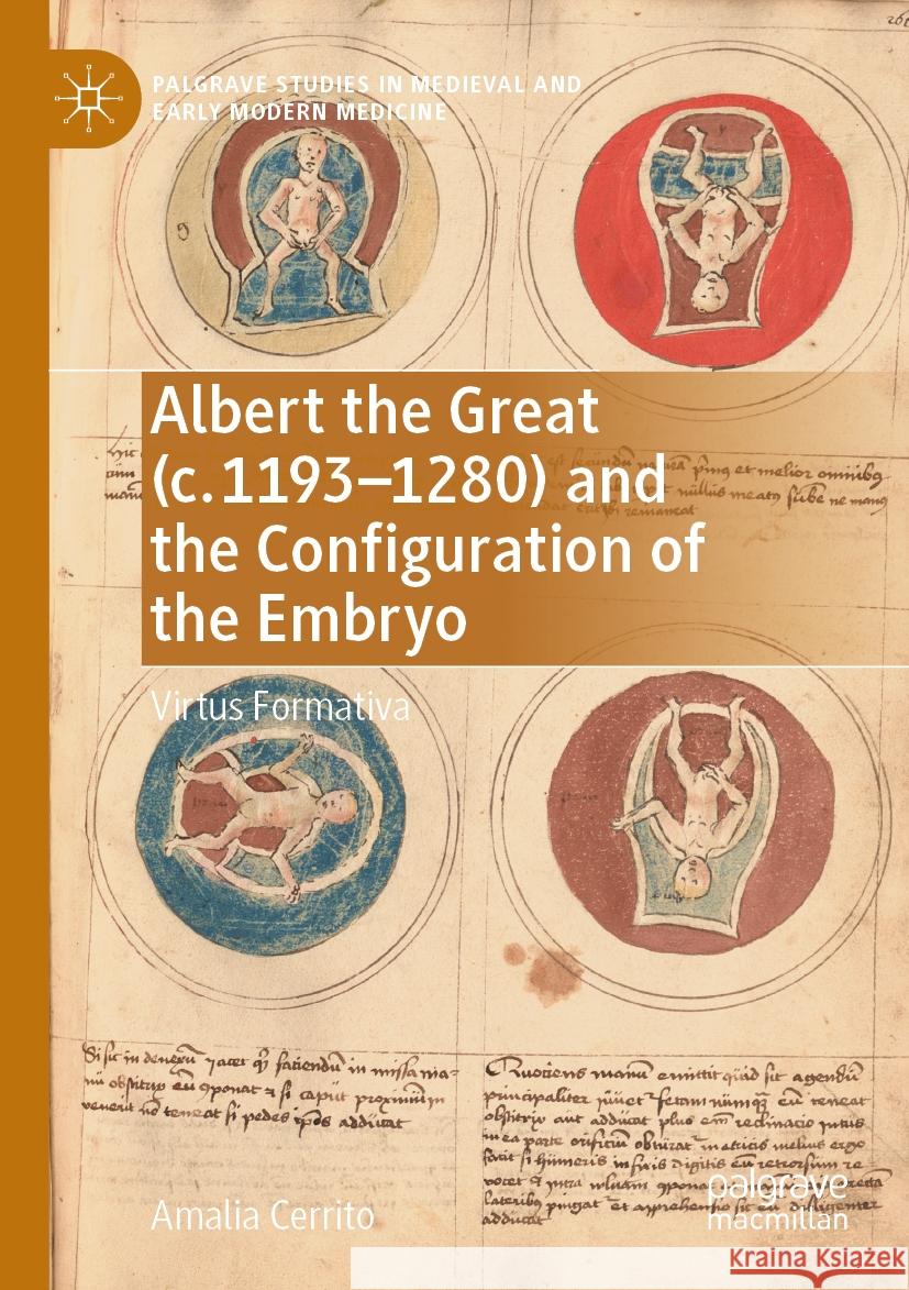 Albert the Great (c. 1193–1280) and the Configuration of the Embryo Amalia Cerrito 9783031240256 Springer Nature Switzerland - książka