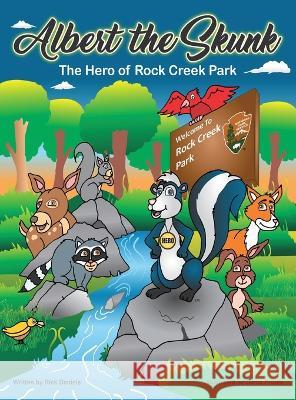 Albert the Skunk: The Hero of Rock Creek Park Rick Daniels Denis Proulx  9781737768906 Foxey World - książka