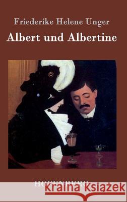 Albert und Albertine Friederike Helene Unger 9783843042758 Hofenberg - książka