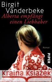 Alberta empfängt einen Liebhaber : Roman Vanderbeke, Birgit 9783492303880 Piper - książka