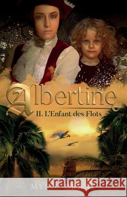 Albertine T2 - L'enfant des flots Myric Drane 9791092108279 La Ronde Des Vivetieres - książka