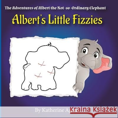 Albert's Little Fizzies Sidra Mehmood Keleigh Carter Katherine Agard 9798359427043 Independently Published - książka