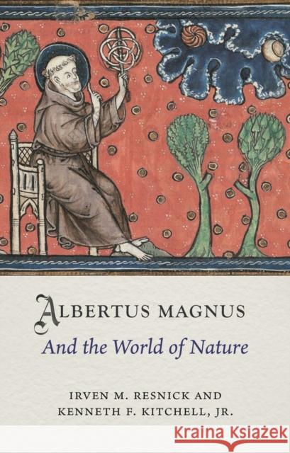 Albertus Magnus and the World of Nature Irven M. Resnick Kenneth F. Kitchel 9781789145137 Reaktion Books - książka